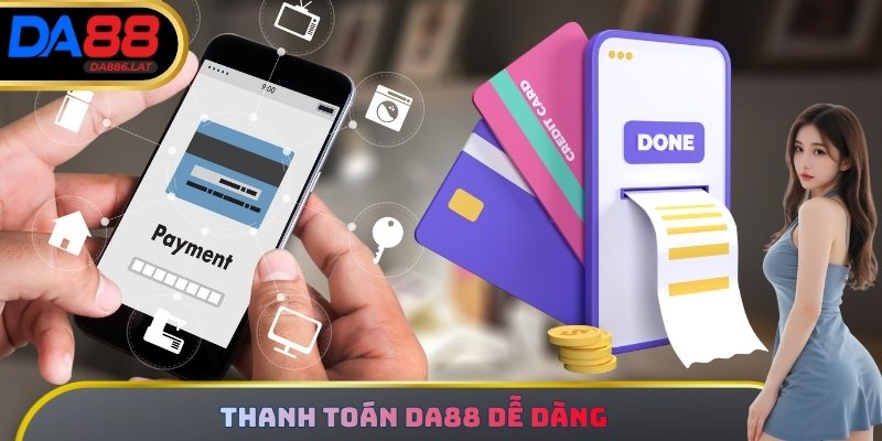 Thanh toán DA88 dễ dàng
